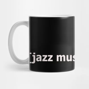 all that jazz. Mug